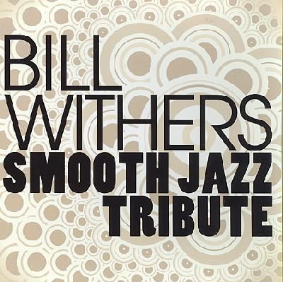 Bill Withers Smooth Jazz Tribute - (Import CD)