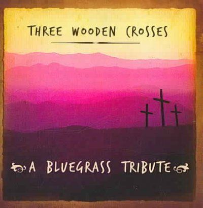Three Wooden Crosses Blue Grass Tribu - (Import CD)