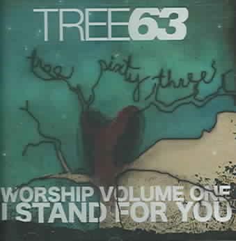 Tree63 - Worship Volume One - I Stand For You (CD)