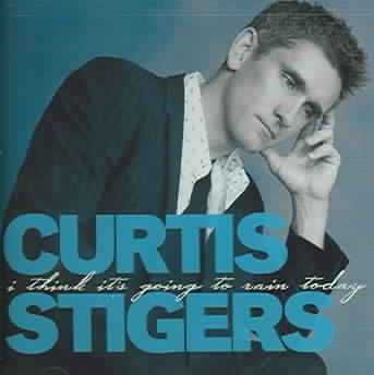 Stigers, Curtis - I Think It's Going To Rain Today (CD)