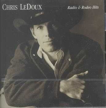 Chris Ledoux - Radio &amp; Rodeo Hits (CD)