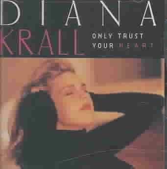 Diana Krall - Only Trust Your Heart (CD)