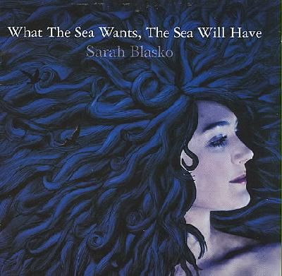 What the Sea Wants the Sea Will Have - (Import CD)