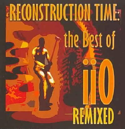 Reconstruction Time:Best of Iio Remix - (Import CD)
