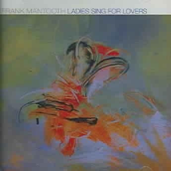 FRANK MANTOOTH - Ladies Sing For Lovers (CD)