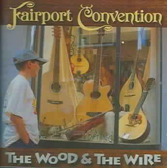 The Wood and the Wire (CD / Album)