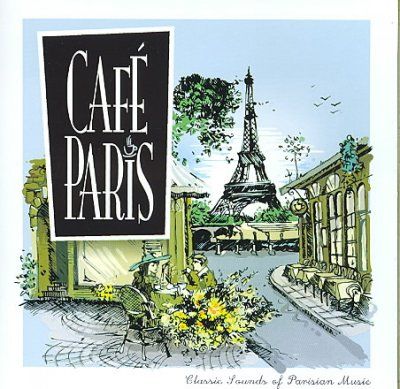 Cafe Paris-classic Sounds Of Paris - Cafe Paris - Classic Sounds Of Paris (CD)