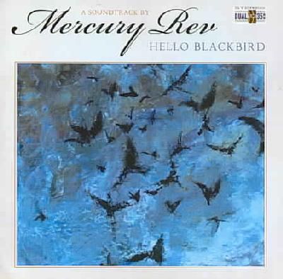 Mercury Rev - Hello Blackbird (CD)