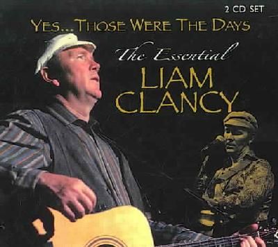 Yes, Those Were the Days - The Essential Liam Clancy (CD / Album)