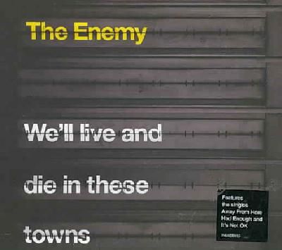 The Enemy - We'll Live And Die In These Towns (CD)