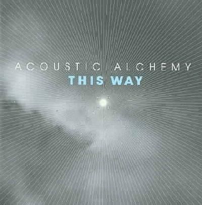 Acoustic Alchemy - This Way (CD)