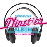 The Only 90's Album You'll Ever Need (CD)