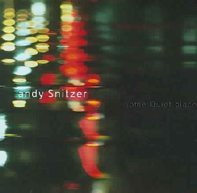 Andy Snitzer - Some Quiet Place (CD)