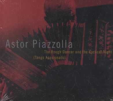 Astor Piazolla - Rough Dancer &amp; The Cyclical Night (CD)