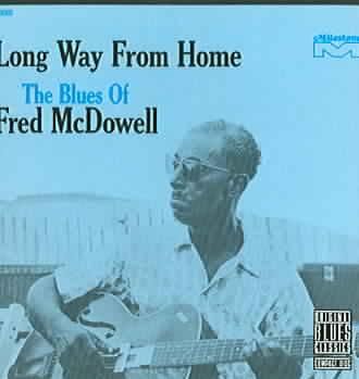Mississippi McDowell Fred - Long Way From Home (CD)