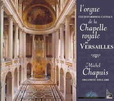 Organ of the Chapelle Royal in Versai - (Import CD)