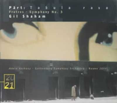 Gil Shaham / Anthony / Gothenburg Symphony Orchestra - Symphony No. 3, Tabula Rasa, Fratres (CD)