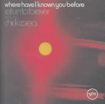 Chick Corea - Where Have I Known You Before? (CD)