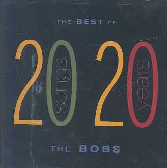 Best of the Bobs: 20 Songs from 20 Ye - (Import CD)