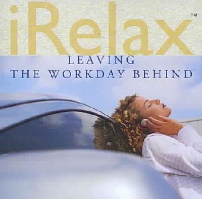 Irelax Leaving the Workday - (Import CD)