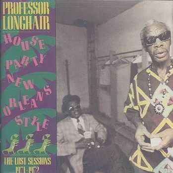 Professor Longhair - House Party The New Orleans Style 1971-1972 (CD)