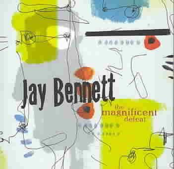Bennett, Jay - The Magnificent Defeat (CD)