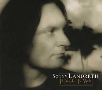Sonny Landreth - Levee Town (CD)