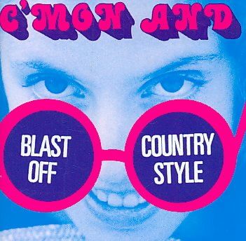 C'mon and Blast off Country Style - (Import CD)