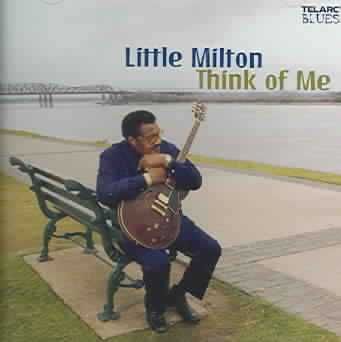 Little Milton - Think Of Me (CD)