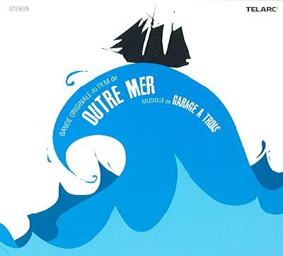 Garage a Trois - Outre Mer (CD)