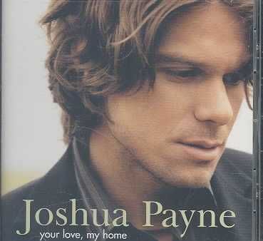 Joshua Payne - Your Love, My Home (CD)