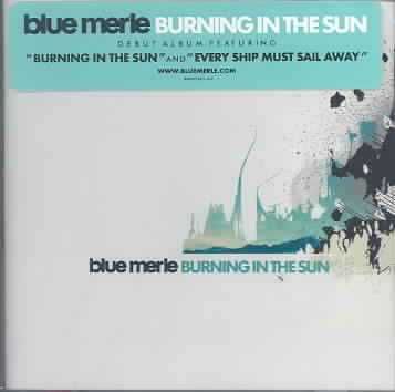 Blue Merle - Burning In The Sun (CD)
