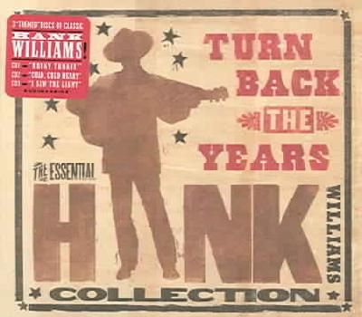 Hank Williams Sr - Turn Back The Years - The Essential Collection (CD)