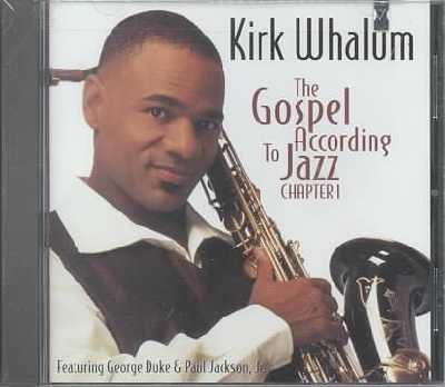 Kirk Whalum - Gospel According To Jazz (CD)
