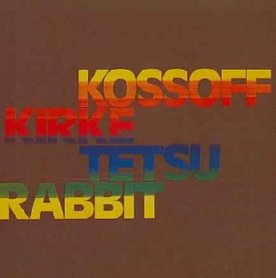 Kossoff / Kirke / Tetsu / Rabbit - Kossof / Kirke / Tetsu/ Rabbit (CD)