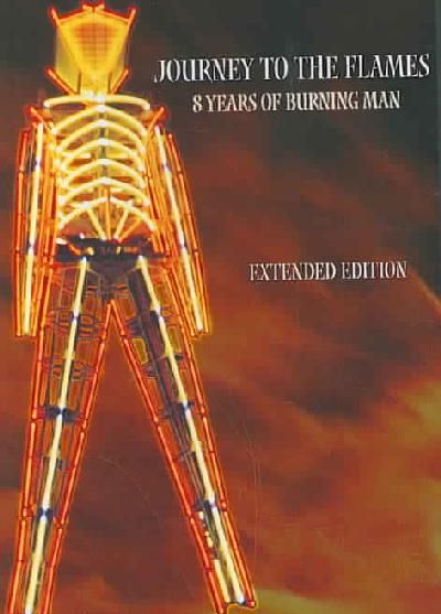Journey To The Flames: 8 Years Of Burning Man Extended Edition - (Region 1 Import DVD)