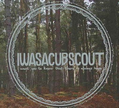 I Was Acub Scout - I Want You to Know That There is Always (CD)