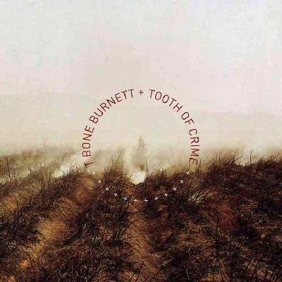 T. Bone Burnett - Tooth Of Crime (CD)