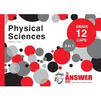 The Answer Series Grade 12 physical sciences 3in1 CAPS study guide