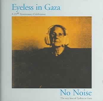Eyeless In Gaza - No Noise - Very Best Of Eyeless In Gaza (CD)