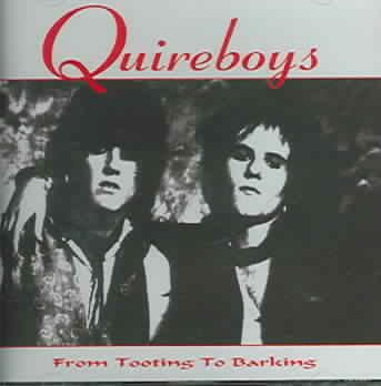 Quireboys - From Tooting To Barking (CD)