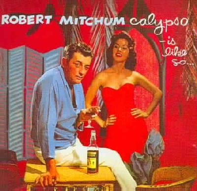 Robert Mitchum - Calypso Is Like So ... (CD)