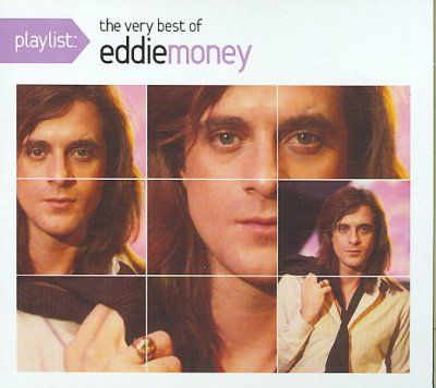 Playlist: The Very Best Of Eddie Money (CD)