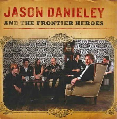 Jason Danieley and the Frontier Heroe - (Import CD)