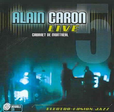 Alain Caron Live at the Cabaret De Mo - (Import CD)