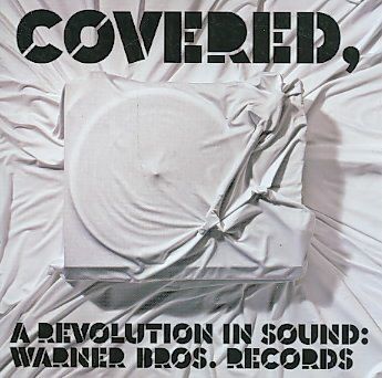 Covered - Covered - A Revolution In Sound: Warner Brothers Records (CD)