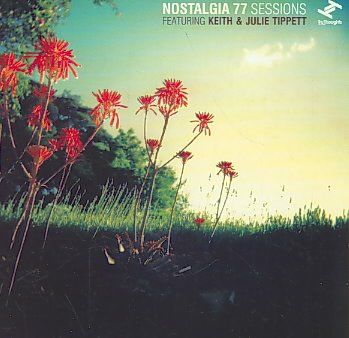 Nostalgia 77 Sessions Featuring Keith and Julie Tippett (CD / Album)