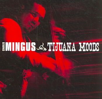 Tijuana Moods (CD / Album)