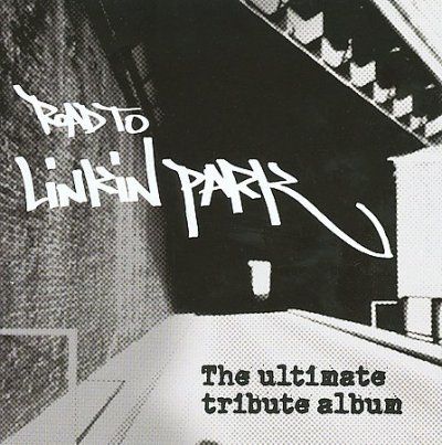 Road to Linkin Park:Ultimate Tribute - (Import CD)