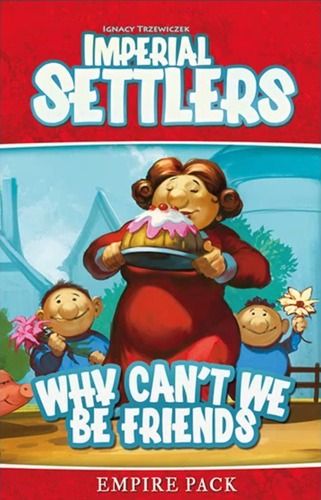Imperial Settlers Why Can't We Be Friends Expansion